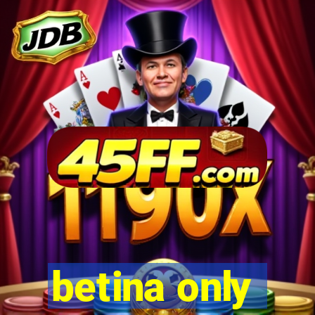 betina only